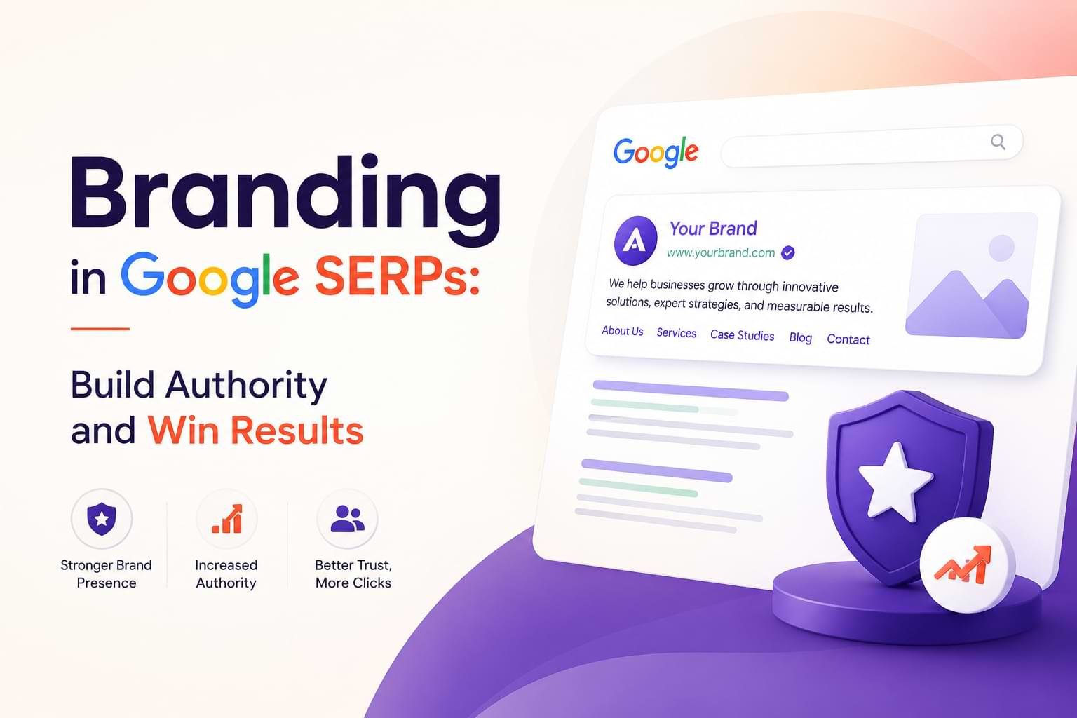 Branding in Google SERPs: Build Authority and Win Results