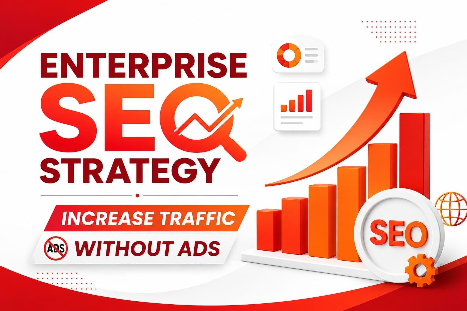 Enterprise SEO Strategy: Increase Traffic Without Ads